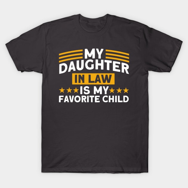 My Daughter In Law Is My Favorite Child Daughter T-Shirt by Toeffishirts